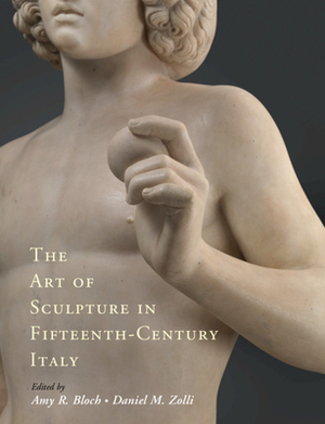 The Art of Sculpture in Fifteenth-Century Italy by 