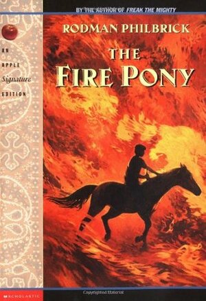 The Fire Pony by Rodman Philbrick