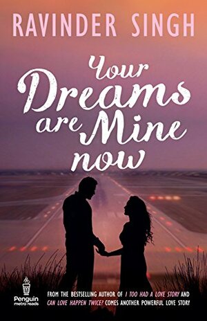 Your Dreams Are Mine Now by Ravinder Singh