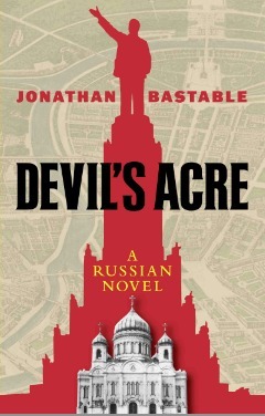 Devil's Acre: A Russian Novel by Jonathan Bastable