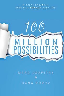 100 Million Possibilities by Dana Popov, Marc Jospitre