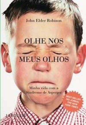 Olhe nos Meus Olhos: Minha Vida com a Síndrome de Asperger by John Elder Robison