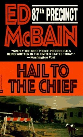 Hail to the Chief by Ed McBain