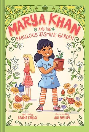 Marya Khan and the Fabulous Jasmine Garden by Saadia Faruqi