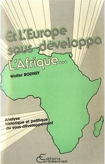 Et l'Europe sous-développa l'Afrique : Analyse historique et politique du sous développement by Walter Rodney
