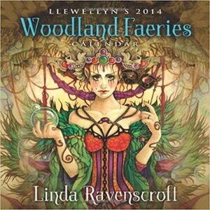 Llewellyn's 2014 Woodland Faeries by Llewellyn Publications, Linda Ravenscroft