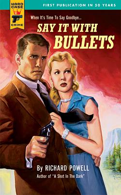 Say It With Bullets by Richard Powell