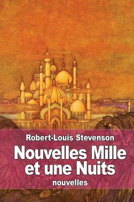 Nouvelles Mille et une Nuits by Robert Louis Stevenson