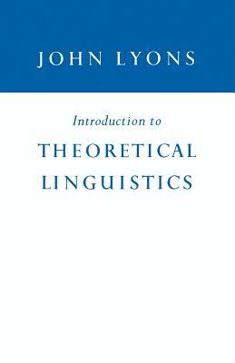 Introduction to Theoretical Linguistics by John Lyons