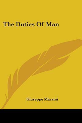 The Duties Of Man by Giuseppe Mazzini
