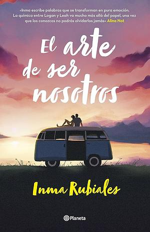 El arte de ser nosotros  by Inma Rubiales