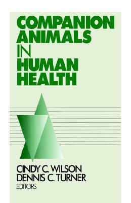 Companion Animals in Human Health by Cindy C. Wilson, Dennis C. Turner