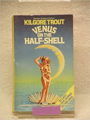 Venus on the Half-shell by Philip José Farmer, Kilgore Trout