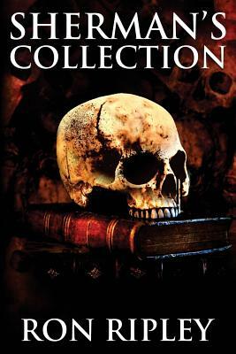 Sherman's Collection: Supernatural Horror with Scary Ghosts & Haunted Houses by Ron Ripley, Scare Street