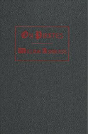 On Pirates by William Ashbless