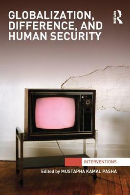 Globalization, Difference, and Human Security by 