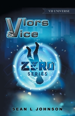 Vlors & Vice: Zero Series by Sean L. Johnson