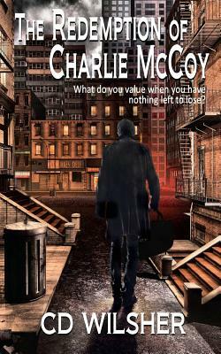 The Redemption of Charlie McCoy by CD Wilsher, C.D. Wilsher