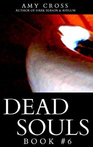 Dead Souls 6 by Amy Cross