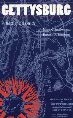 Gettysburg: A Battlefield Guide by Mark Grimsley, Brooks D. Simpson