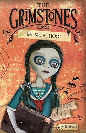 Music School: The Grimstones, #4 by Asphyxia