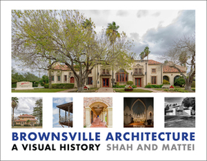 Brownsville Architecture: A Visual History by Eileen Mattei, Pino Shah