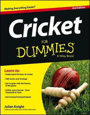 Cricket for Dummies by Julian Knight