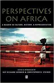 Perspectives On Africa: A Reader In Culture, History, And Representation by Roy Richard Grinker