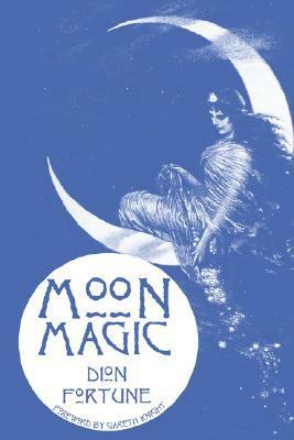 Moon Magic by Gareth Knight, Dion Fortune