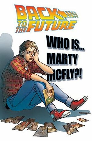 Back to the Future: Who Is Marty McFly? by John Barber, Bob Gale, Emma Vieceli