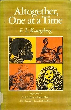 Altogether, One At a Time by Mercer Mayer, E.L. Konigsburg