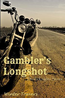 Gambler's Longshot: Devil's Knights Series by Winter Travers