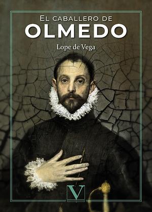 El caballero de Olmedo by Lope de Vega