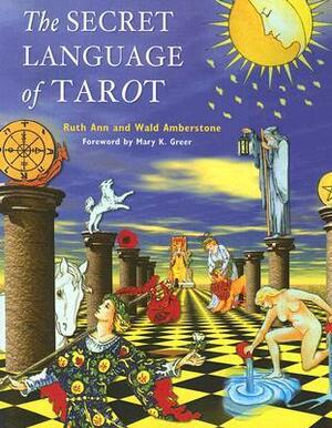 The Secret Language of Tarot by Mary K. Greer, Wald Amberstone