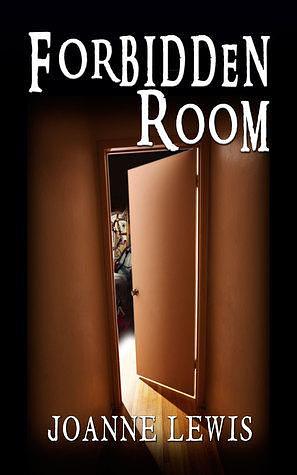 Forbidden Room: Book 1 of The Forbidden Trilogy by Lewis Faircloth, Joanne Lewis, Joanne Lewis, Amy