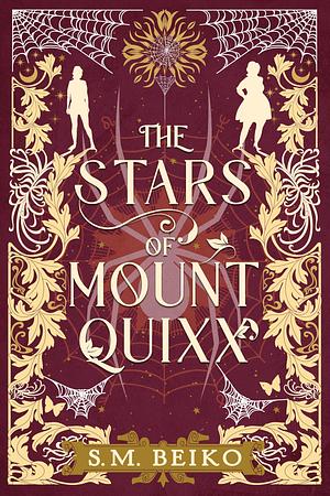 The Stars of Mount Quixx: The Brindlewatch Quintet, Book One by S.M. Beiko, S.M. Beiko