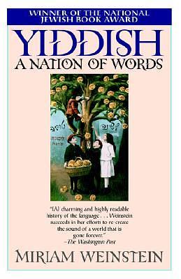 Yiddish: A Nation of Words by Miriam Weinstein