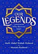 Our Legends by Abdul Wahab Waheed, Mustafa Rashid