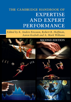 The Cambridge Handbook of Expertise and Expert Performance by 