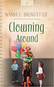 Clowning Around by Wanda E. Brunstetter