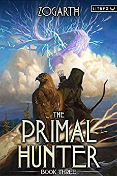 The Primal Hunter 3 by Zogarth