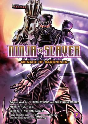 Ninja Slayer, Part 7: Menace of Darkninja by Bradley Bond