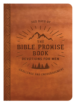 The Bible Promise Book Devotions for Men: 365 Days of Challenge and Encouragement by Compiled by Barbour Staff