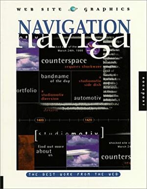 Web Site Graphics: Navigation: The Best Work From The Web by Toby Malina, Jeff Carlson, Glenn Fleishman