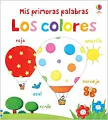 MIS PRIMERAS PALABRAS LOS COLORES by Katrina Fearn