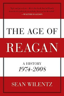 The Age of Reagan by Sean Wilentz