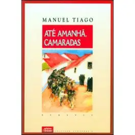 Até amanhã, camaradas by Manuel Tiago