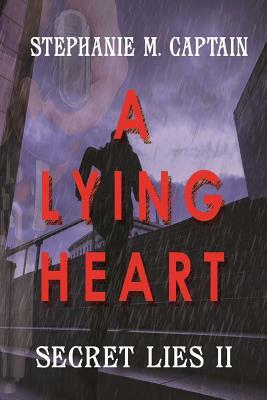 A Lying Heart by Stephanie M. Captain