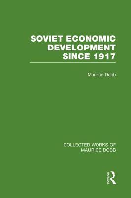 Soviet Economic Development Since 1917 by Maurice Dobb