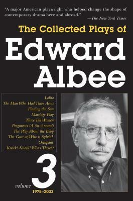 The Collected Plays of Edward Albee, Volume 3: 1978- 2003 by Edward Albee